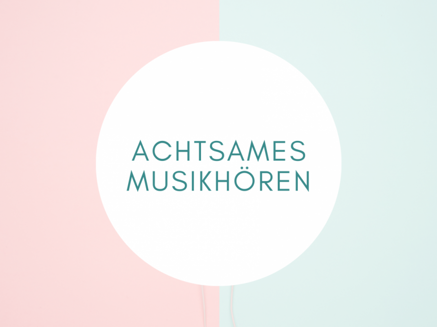 Achtsames Musikhören